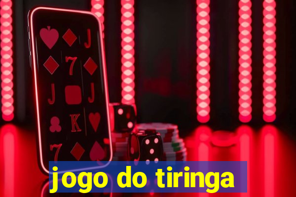 jogo do tiringa
